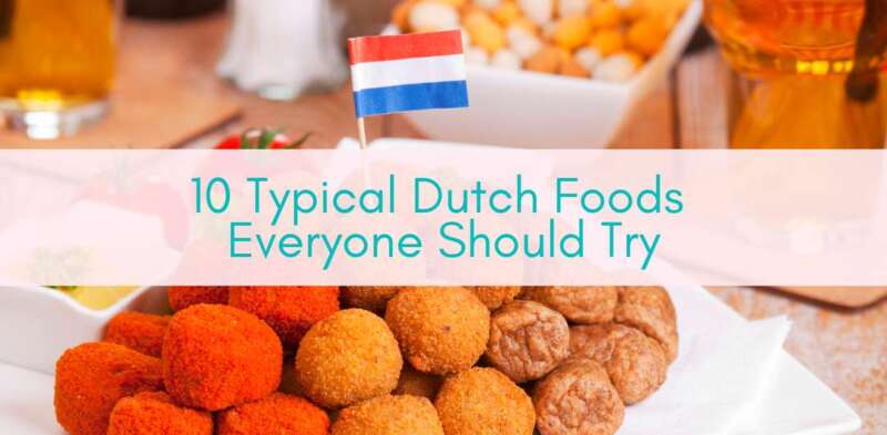 Girls Who Travel | 10 Typical Dutch Foods Everyone Should Try