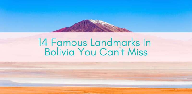 Her Adventures | Famous Landmarks in Bolivia
