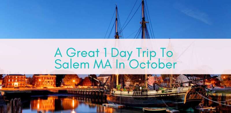 Girls Who Travel | A Great 1 Day Trip To Salem MA In October