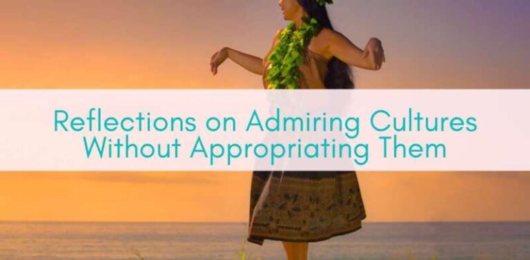 Reflections on Admiring Cultures Without Appropriating Them - Girls Who ...