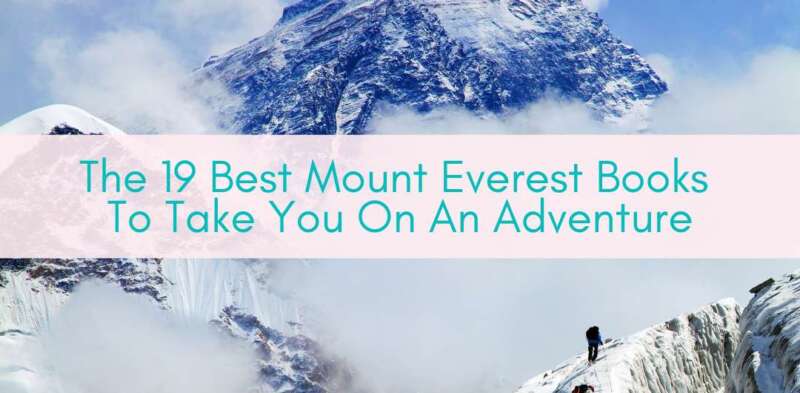 Girls Who Travel | Best Mount Everest Books To Take You On An Adventure