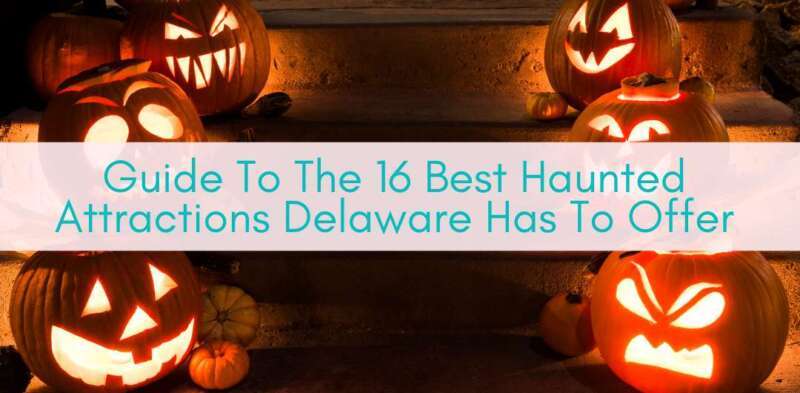 Girls Who Travel | Guide To The 16 Best Haunted Attractions Delaware Has To Offer