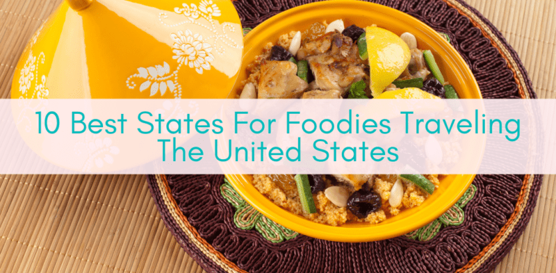 Girls Who Travel | 10 Best States For Foodies Traveling The United States