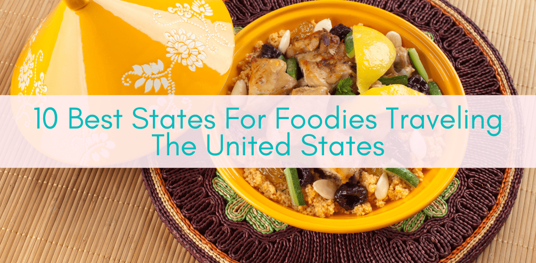 Girls Who Travel | 10 Best States For Foodies Traveling The United States