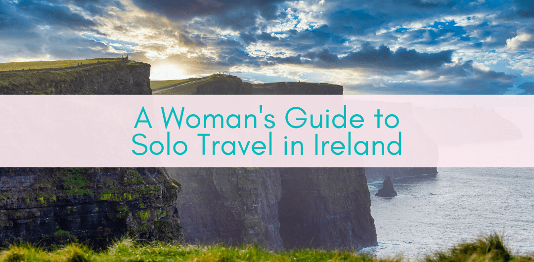 Girls Who Travel | A Woman's Guide to Solo Travel in Ireland: Unveiling the Emerald Isle's Charms