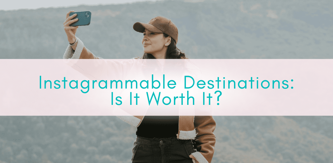 Girls Who Travel | Instagrammable Destinations