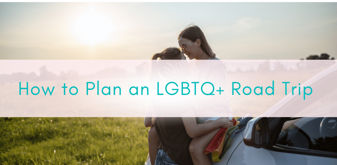 lgbtq road trip tips